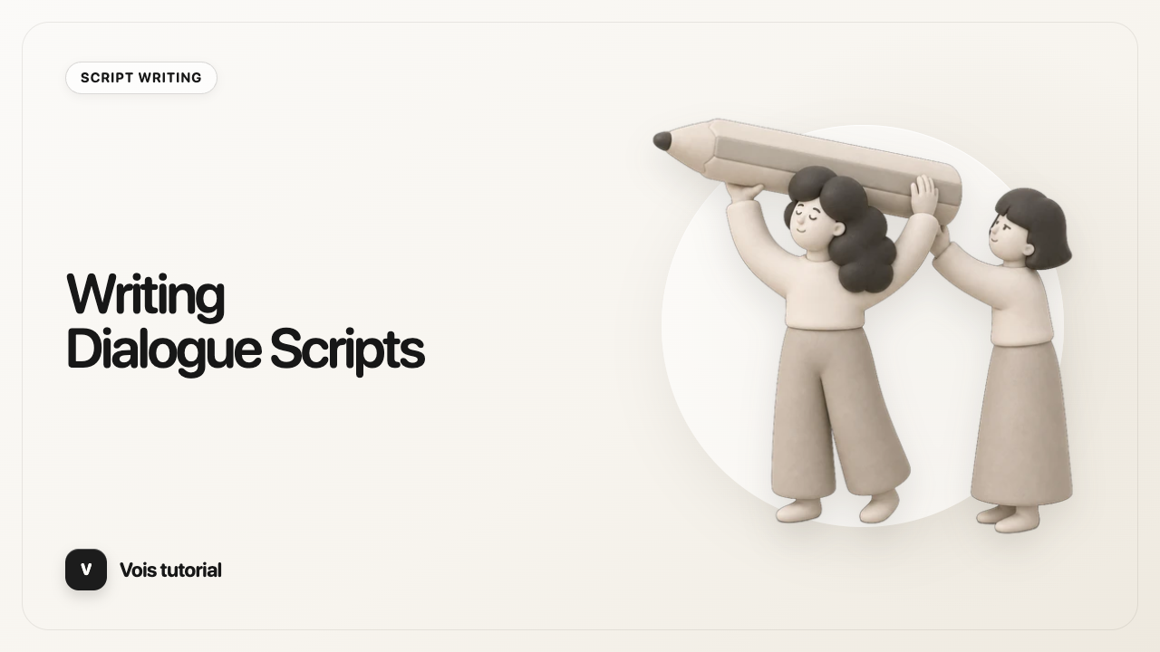 Writing Dialogue Scripts